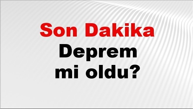 son dakika deprem mi oldu az once deprem nerede oldu istanbul ankara izmir ve il il afad son depremler 14 ekim 2025 Yhzhx8Gw.jpg