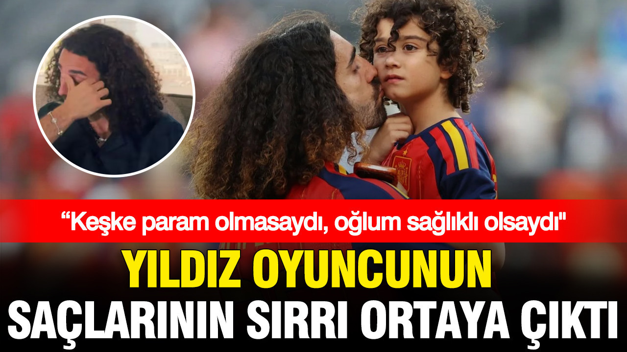 Cucurella’nın saçlarının hikayesi ortaya çıktı: “Keşke param olmasaydı, oğlum sağlıklı olsaydı” Haber gorseli